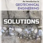 Solutions Manual for Introduction to Geotechnical Engineering 3rd Edition by Holtz