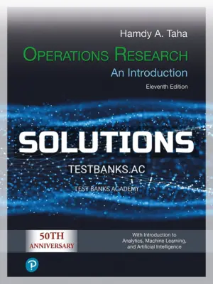 Solutions Manual for Operations Research 11th Edition by Taha