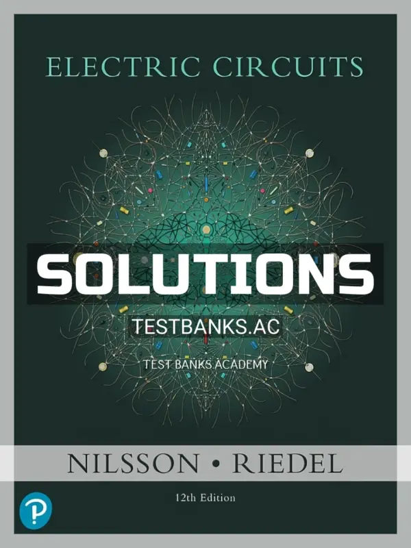 Solutions Manual for Electric Circuits 12th Edition by Nilsson