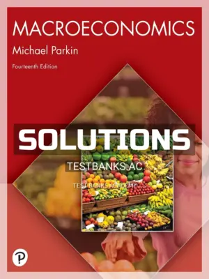 Solutions Manual for Macroeconomics 14th Edition by Parkin