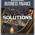 Solutions Manual for Multinational Business Finance 16th Edition by Eiteman