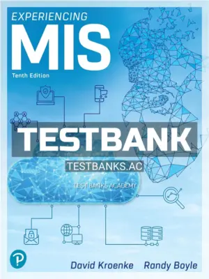 Test Bank for Experiencing MIS 10th Edition by Kroenke