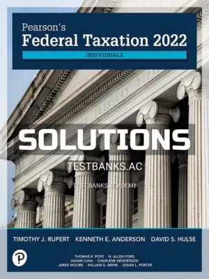 Solutions Manual for Pearsons Federal Taxation 2022 Individuals 35th Edition by Rupert