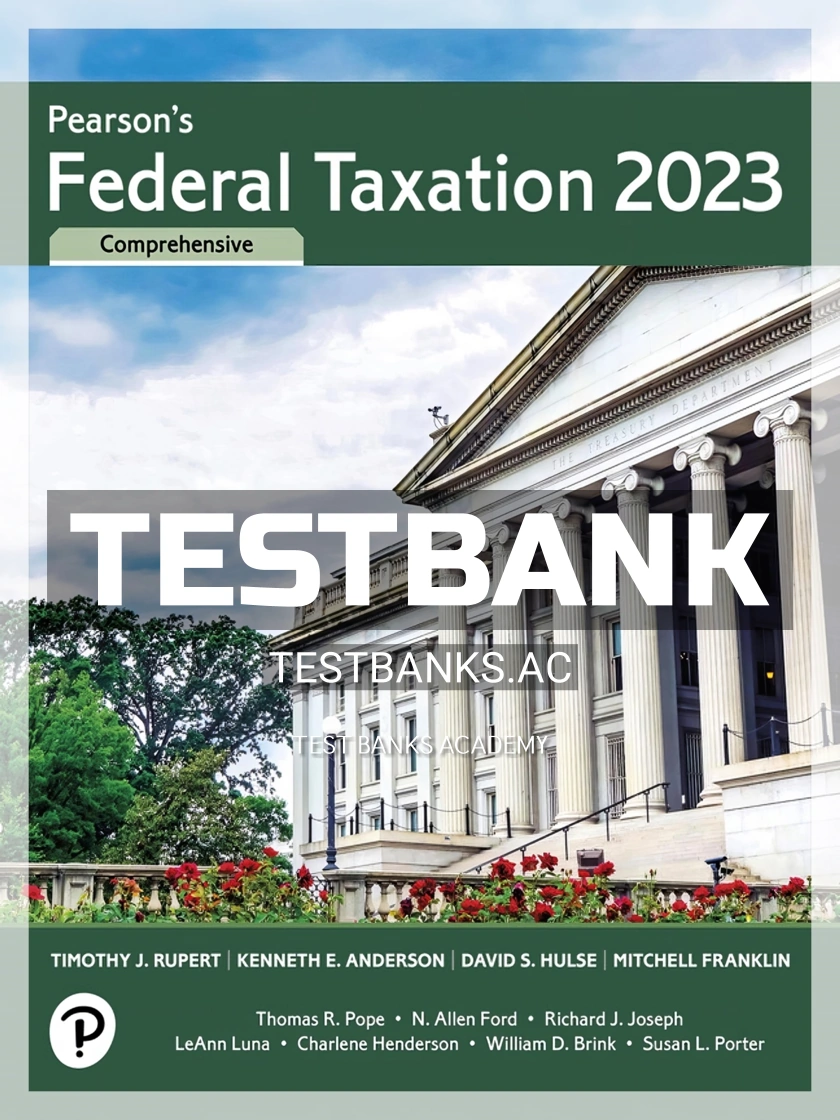 9780137840656-TEST-BANK Test Bank for Pearson's Federal Taxation 2023 Comprehensive 36th Edition by Rupert