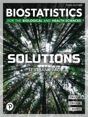 Solutions Manual for Biostatistics for the Biological and Health Sciences 3rd Edition by Triola