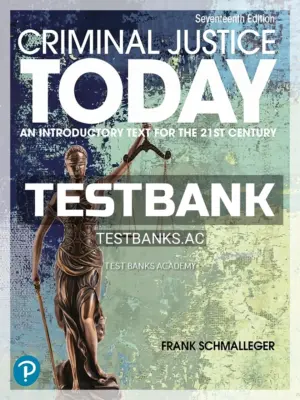 Test Bank for Criminal Justice Today 17th Edition by Schmalleger