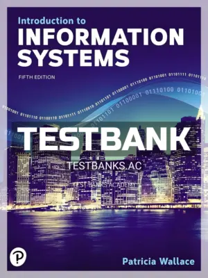 Test Bank for Introduction to Information Systems 5th Edition by Wallace