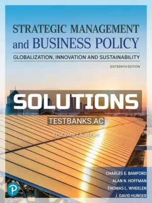 Solutions Manual for Strategic Management and Business Policy 16th Edition by Bamford