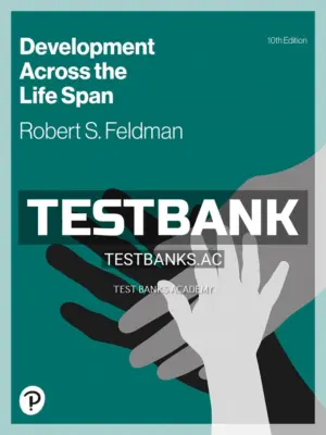 Test Bank for Development Across the Life Span 10th Edition by Feldman