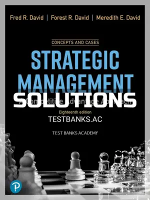 Solutions Manual for Strategic Management A Competitive Advantage Concept and Cases 18th Edition by David
