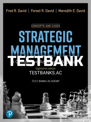 Test Bank for Strategic Management A Competitive Advantage Concept and Cases 18th Edition by David