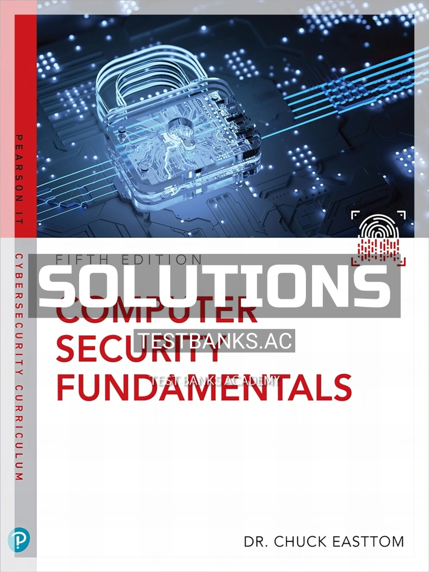 9780137984954-SOLUTIONS Solutions Manual for Computer Security Fundamentals 5th Edition by William Chuck Easttom