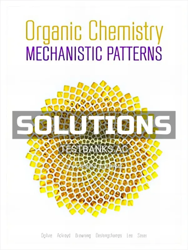 Solutions Manual for Organic Chemistry Mechanistic Patterns 1st CA Edition by Ogilvie