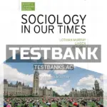 Test Bank for Sociology in Our Times 7th CA Edition by Murray
