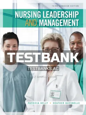 Test Bank for Nursing Leadership and Management 3rd CA Edition by Kelly