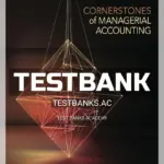 Test Bank for Cornerstones of Managerial Accounting 3rd CA Edition by Mowen