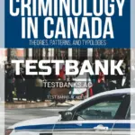 Test Bank for Criminology in Canada Theories Patterns and Typologies 7th CA Edition by Siegel