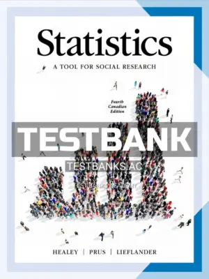 Test Bank for Statistics Tool for Social Research 4th CA Edition by Healey