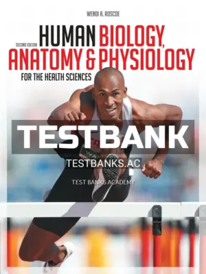 Test Bank for Human Biology Anatomy abd Physiology for the Health Sciences 2nd CA Edition by Roscoe