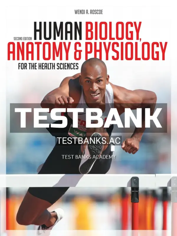 Test Bank for Human Biology Anatomy abd Physiology for the Health Sciences 2nd CA Edition by Roscoe