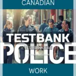 Test Bank for CANADIAN POLICE WORK 5th CA Edition by Griffiths