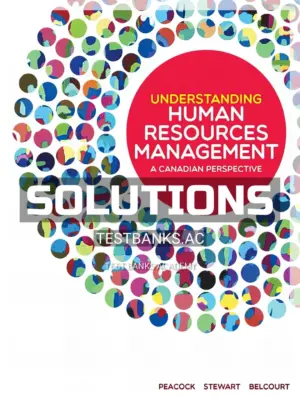 Solutions Manual for Understanding Human Resources Management A Canadian Perspective 1st CA Edition by Peacock