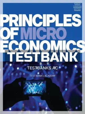 Test Bank for Principles of Microeconomics 8th CA Edition by Mankiw