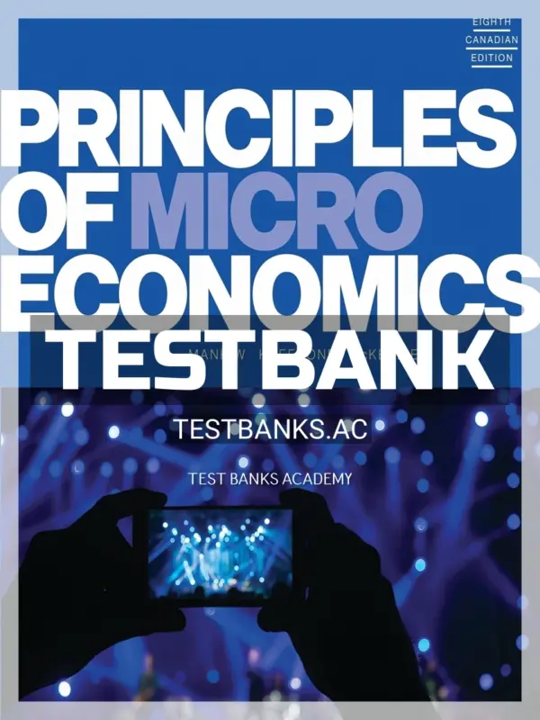 Test Bank for Principles of Microeconomics 8th CA Edition by Mankiw