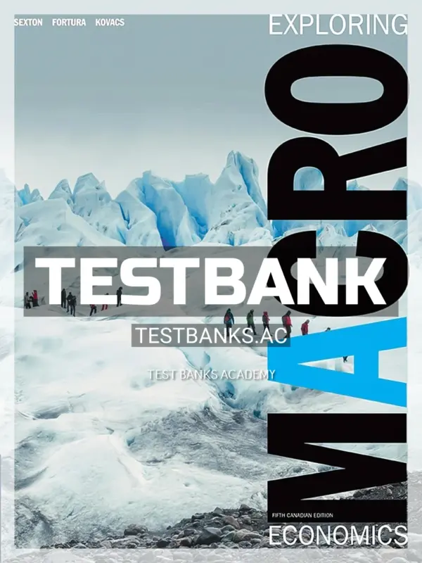 Test Bank for Exploring Macroeconomics 5th CA Edition by Sexton