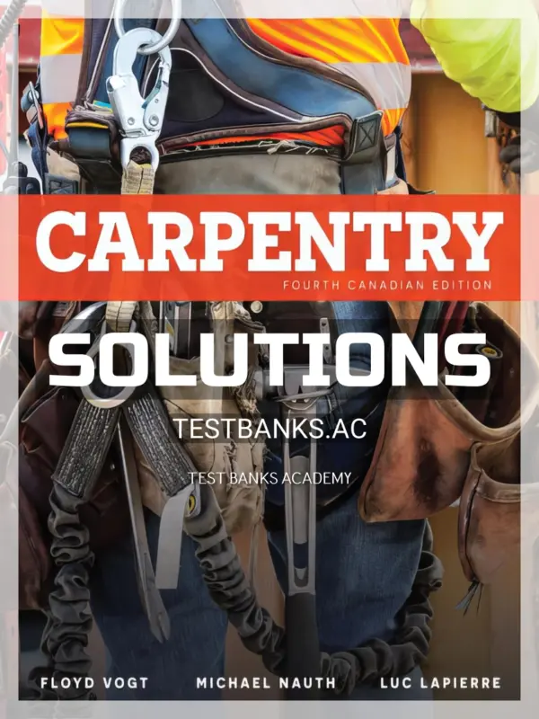 Solutions Manual for Carpentry 4th CA Edition by Vogt
