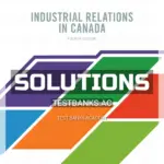 Solutions Manual for Industrial Relations in Canada 4th CA Edition by Hebdon