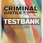 Test Bank for Criminal Justice in Canada Reader 6th CA Edition by Roberts