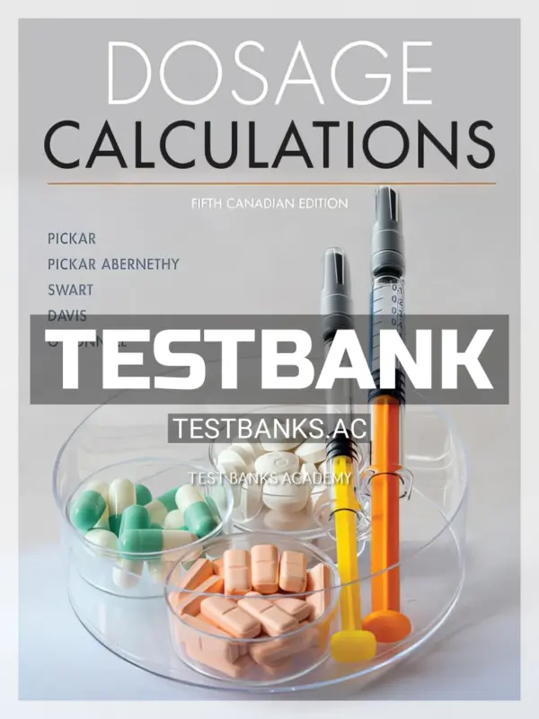 Test Bank for Dosage Calculations 5th CA Edition by Pickar