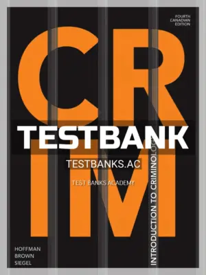 Test Bank for CRIM Introduction to Criminology 4th CA Edition by Hoffman
