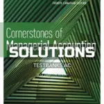 Solutions Manual for Cornerstones of Managerial Accounting 4th CA Edition by Mowen