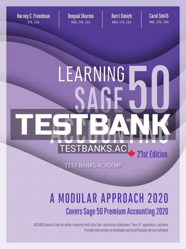 Test Bank for Learning Sage 50 Accounting 2020 Modular Approach 21st CA Edition by Freedman