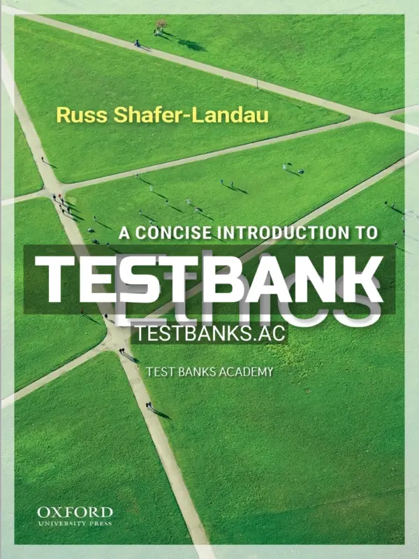 Test Bank for Concise Introduction to Ethics 1st Edition by Shafer-Landau