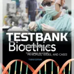Test Bank for Bioethics Principles Issues and Cases 3rd Edition by Vaughn