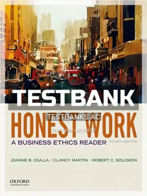 Test Bank for Honest Work 4th Edition by Ciulla