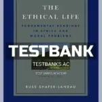 Test Bank for Ethical Life Fundamental Readings in Ethics and Contemporary Moral Problems 4th Edition by Shafer-Landau