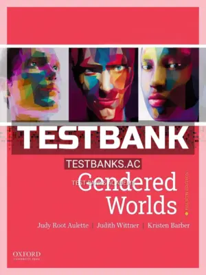 Test Bank for Gendered Worlds 4th Edition by Aulette