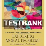 Test Bank for Exploring Moral Problems An Introductory Anthology 1st Edition by Cahn