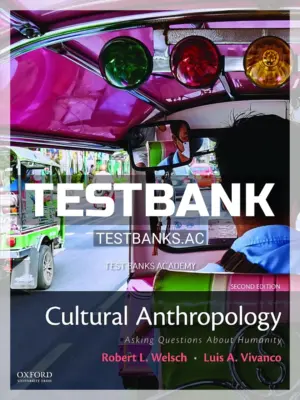 Test Bank for Cultural Anthropology Asking Questions About Humanity 2nd Edition by Welsch