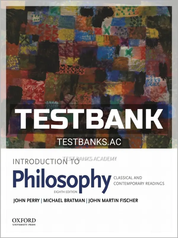 Test Bank for Introduction to Philosophy Classical and Contemporary Readings 8th Edition by Perry
