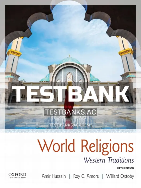 Test Bank for World Religions Western Traditions 5th Edition by Hussain