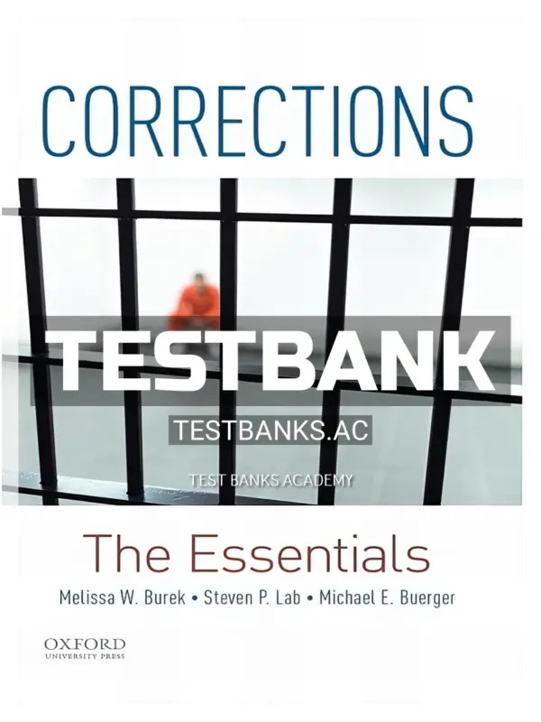 Test Bank for Corrections The Essentials 1st Edition by Burek