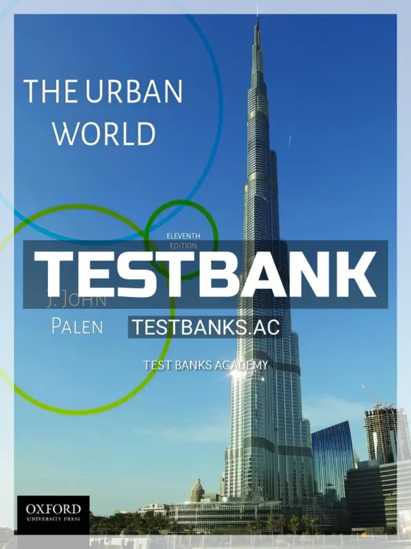 Test Bank for Urban World 11th Edition by Palen