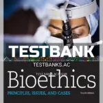 Test Bank for Bioethics Principles Issues and Cases 4th Edition by Vaughn