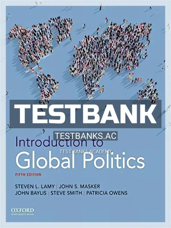 Test Bank for Introduction to Global Politics 5th Edition by Lamy