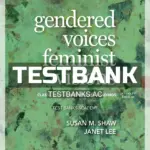 Test Bank for Gendered Voices Feminist Visions Classic and Contemporary Readings 7th Edition by Shaw